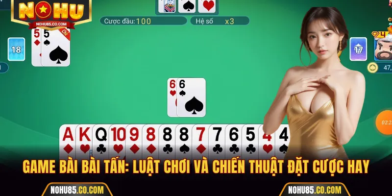 Game bài Bài Tấn