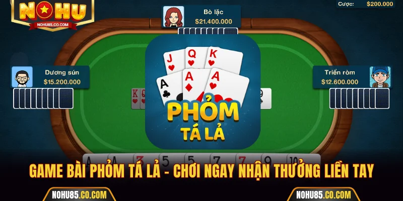 Game bài Phỏm Tá Lả